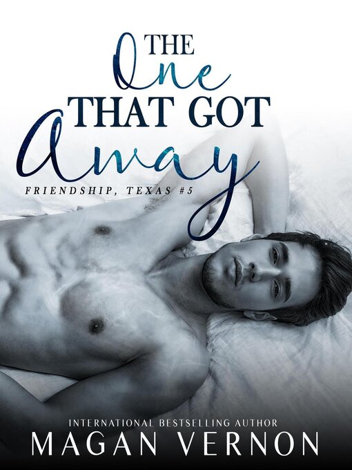Title details for The One That Got Away by Magan Vernon - Available